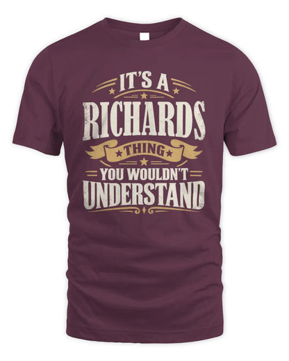 RICHARDS P08 TH51 - Personalized “It’s a/an [NAME] Thing – You Wouldn’t Understand” Shirt - Unisex Standard T-Shirt - Maroon