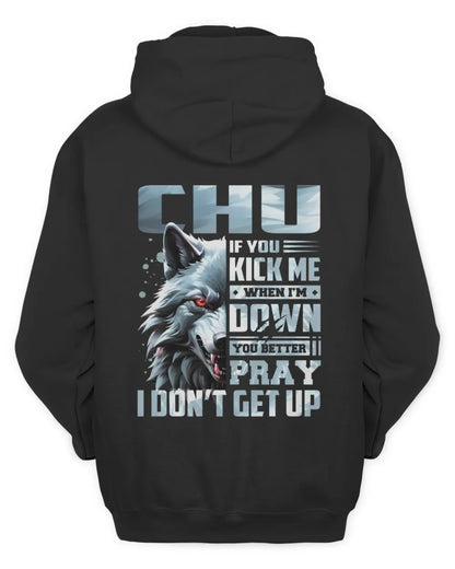 CHU AP62-K4-666 - Personalized Fierce Wolf Quote Apparel “If You Kick Me When I’m Down, You Better Pray I Don’t Get Up” - Unisex Hoodie - Black