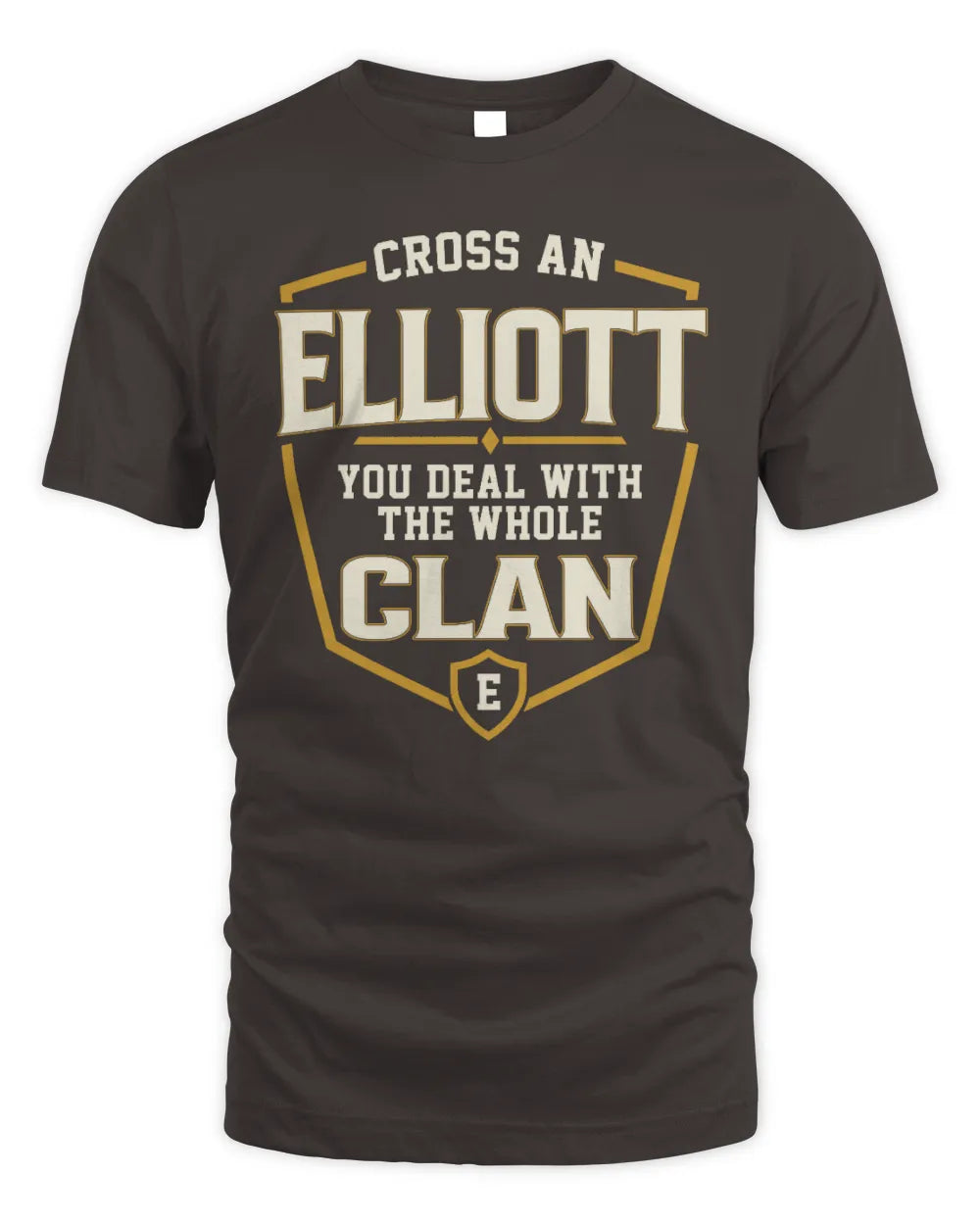ELLIOTT NT1-K008 Cross A/An NAME, You Deal With the Whole Clan | Personalized Vintage T-Shirt - Unisex Standard T-Shirt - Dark Chocolate