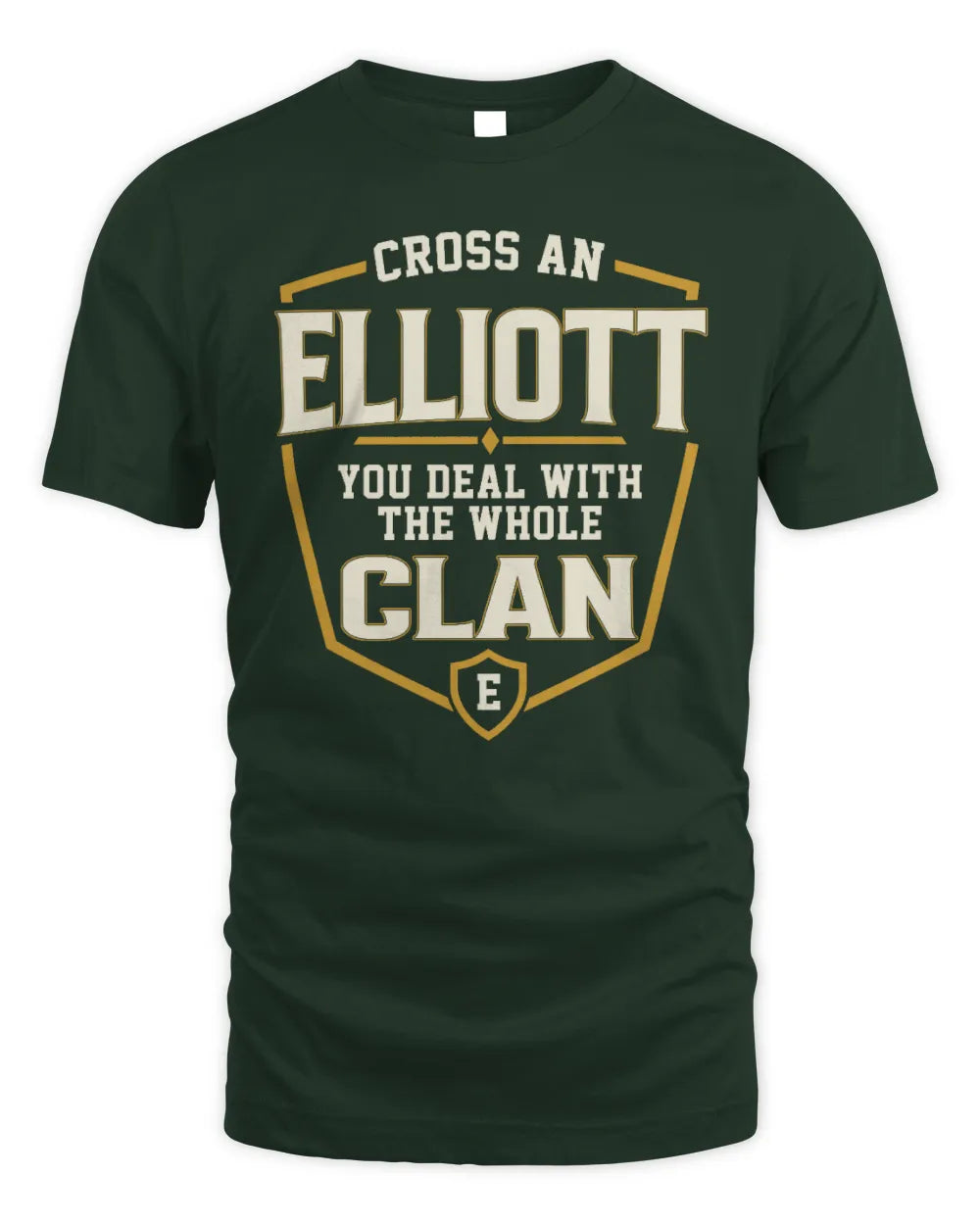 ELLIOTT NT1-K008 Cross A/An NAME, You Deal With the Whole Clan | Personalized Vintage T-Shirt - Unisex Standard T-Shirt - Forest Green