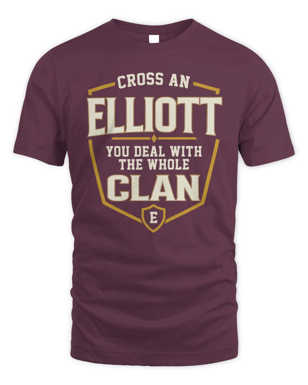 ELLIOTT NT1-K008 Cross A/An NAME, You Deal With the Whole Clan | Personalized Vintage T-Shirt - Unisex Standard T-Shirt - Maroon