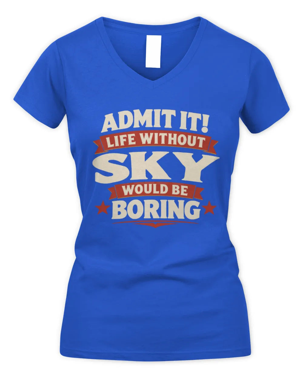 SKY P4 KT003 Personalized Funny Quote Apparel “Life Without NAME Would Be Boring” - Women's V-Neck T-Shirt - Royal