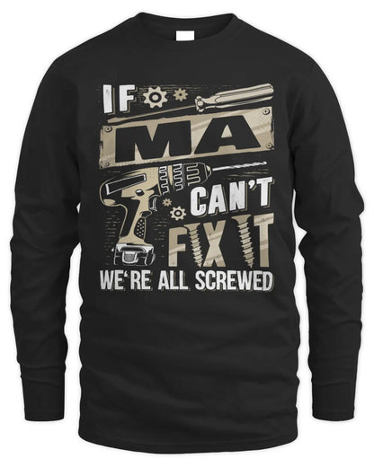 MA TX03 P02 - Personalized Handyman Mechanic Shirt “If NAME Can’t Fix It, We’re All Screwed” - Men's Long Sleeved T-Shirt - Black
