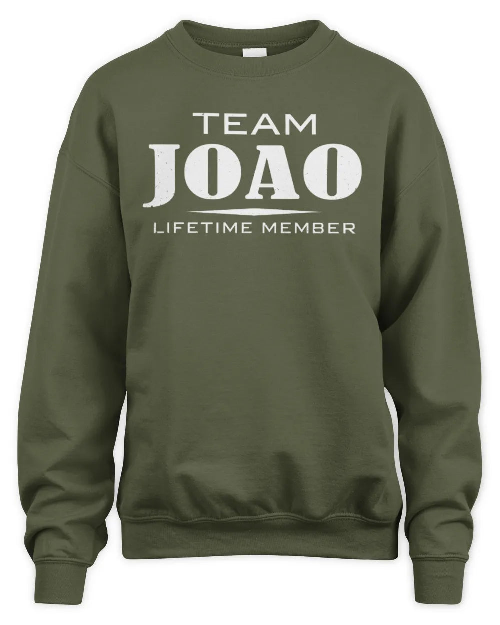 JOAO BL62-K4-128 - Personalized “Team NAME Lifetime Member” - Unisex Sweatshirt - Military Green