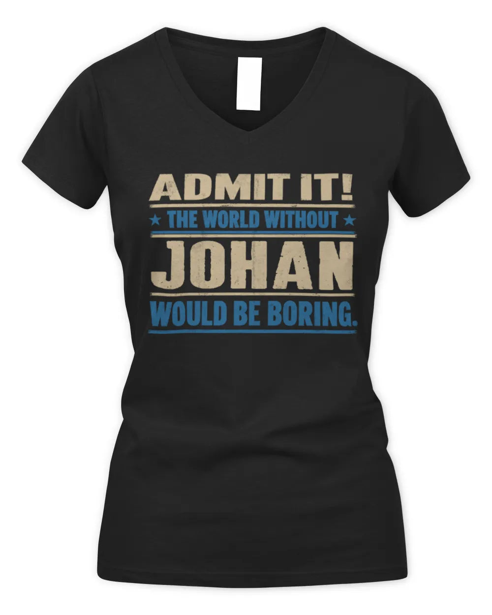 JOHAN TP68-K2-968 – Personalized Funny Quote Apparel “The World Without NAME Would Be Boring” - Women's V-Neck T-Shirt - Black