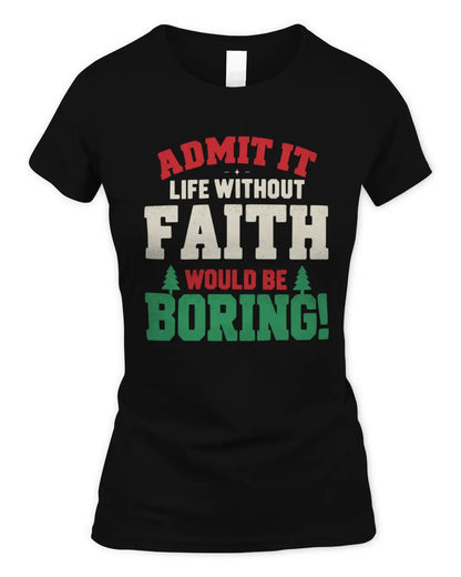 FAITH P5 TH08 Christmas T-Shirt – “Life Without NAME Would Be Boring” - Women's Standard T-Shirt - Black