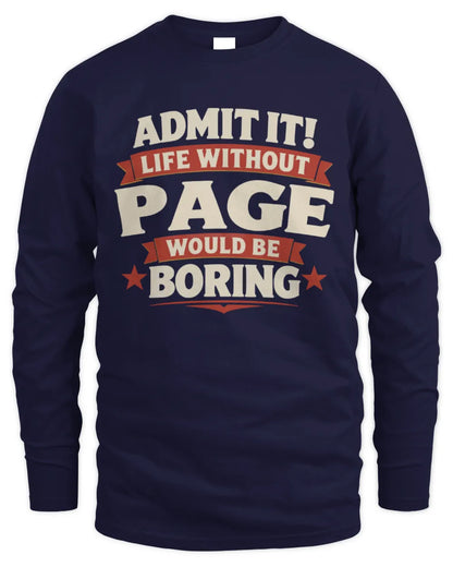 PAGE P4 KT003 Personalized Funny Quote Apparel “Life Without NAME Would Be Boring” - Men's Long Sleeved T-Shirt - Navy