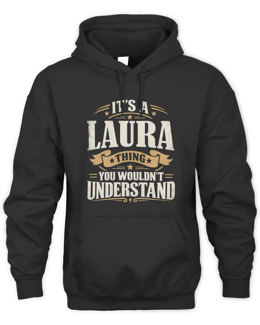 LAURA P08 TH51 - Personalized “It’s a/an [NAME] Thing – You Wouldn’t Understand” Shirt - Unisex Hoodie - Black
