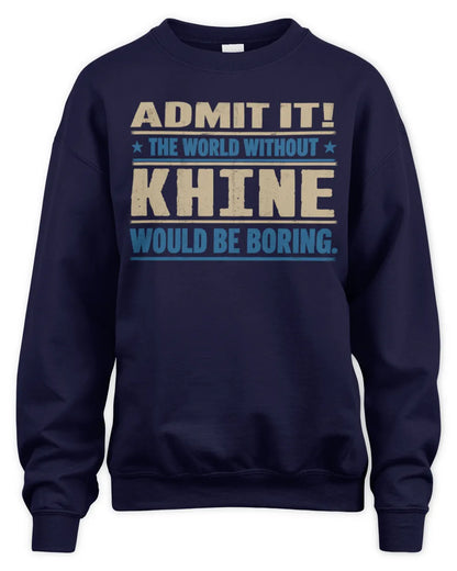 KHINE TP68-K2-968 – Personalized Funny Quote Apparel “The World Without NAME Would Be Boring” - Unisex Sweatshirt - Navy