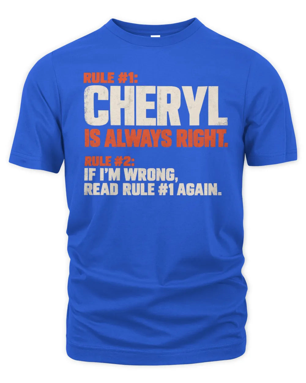 CHERYL NP1-H006 - Always Right Personalized Name T-Shirt – Funny Custom Name Shirt - Unisex Standard T-Shirt - Royal