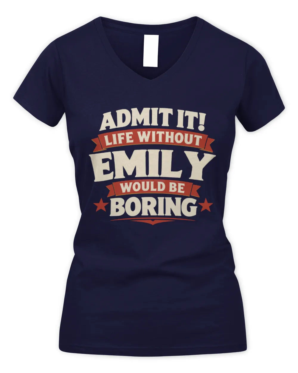 EMILY P4 KT003 Personalized Funny Quote Apparel “Life Without NAME Would Be Boring” - Women's V-Neck T-Shirt - Navy