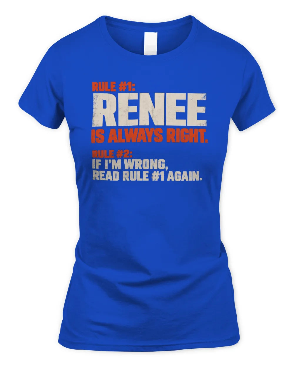 RENEE NP1-H006 - Always Right Personalized Name T-Shirt – Funny Custom Name Shirt - Women's Standard T-Shirt - Royal