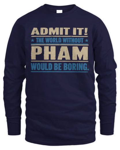 PHAM TP68-K2-968 – Personalized Funny Quote Apparel “The World Without NAME Would Be Boring” - Men's Long Sleeved T-Shirt - Navy