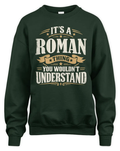 ROMAN P08 TH51 - Personalized “It’s a/an [NAME] Thing – You Wouldn’t Understand” Shirt - Unisex Sweatshirt - Forest Green