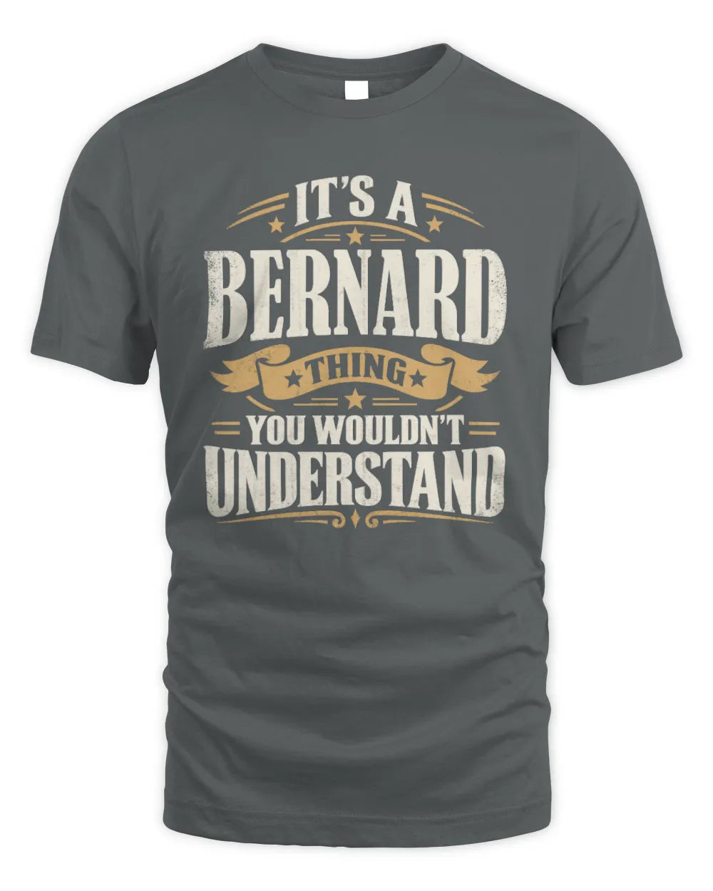 BERNARD P08 TH51 - Personalized “It’s a/an [NAME] Thing – You Wouldn’t Understand” Shirt - Unisex Standard T-Shirt - Charcoal
