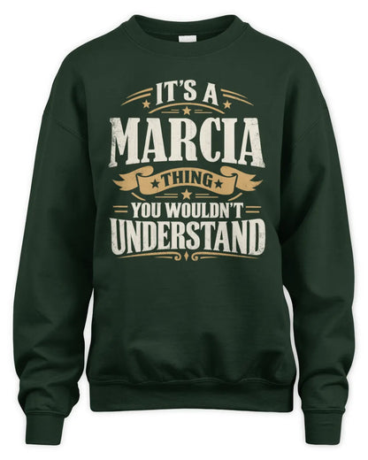 MARCIA P08 TH51 - Personalized “It’s a/an [NAME] Thing – You Wouldn’t Understand” Shirt - Unisex Sweatshirt - Forest Green