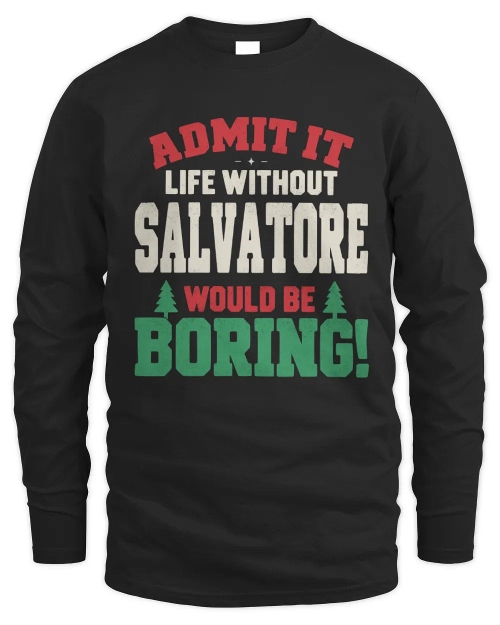 SALVATORE P5 TH08 Christmas T-Shirt – “Life Without NAME Would Be Boring” - Men's Long Sleeved T-Shirt - Black