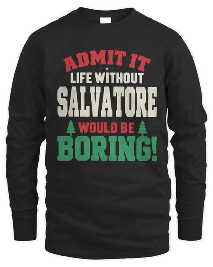 SALVATORE P5 TH08 Christmas T-Shirt – “Life Without NAME Would Be Boring” - Men's Long Sleeved T-Shirt - Black