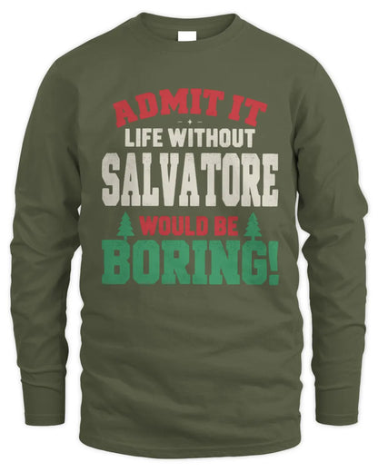 SALVATORE P5 TH08 Christmas T-Shirt – “Life Without NAME Would Be Boring” - Men's Long Sleeved T-Shirt - Military Green