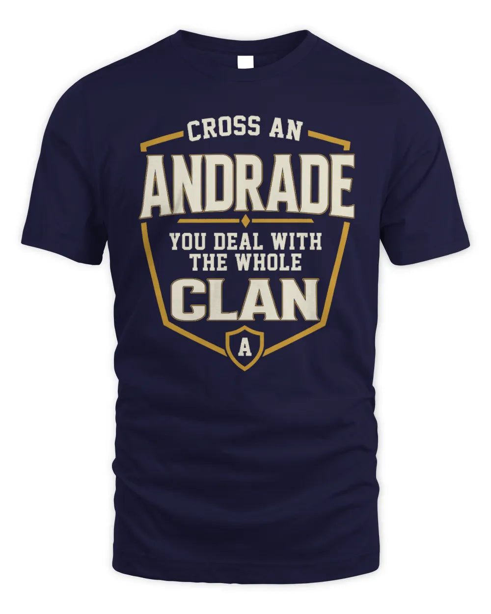 ANDRADE NT1-K008 Cross A/An NAME, You Deal With the Whole Clan | Personalized Vintage T-Shirt - Unisex Standard T-Shirt - Navy