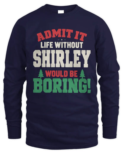 SHIRLEY P5 TH08 Christmas T-Shirt – “Life Without NAME Would Be Boring” - Men's Long Sleeved T-Shirt - Navy