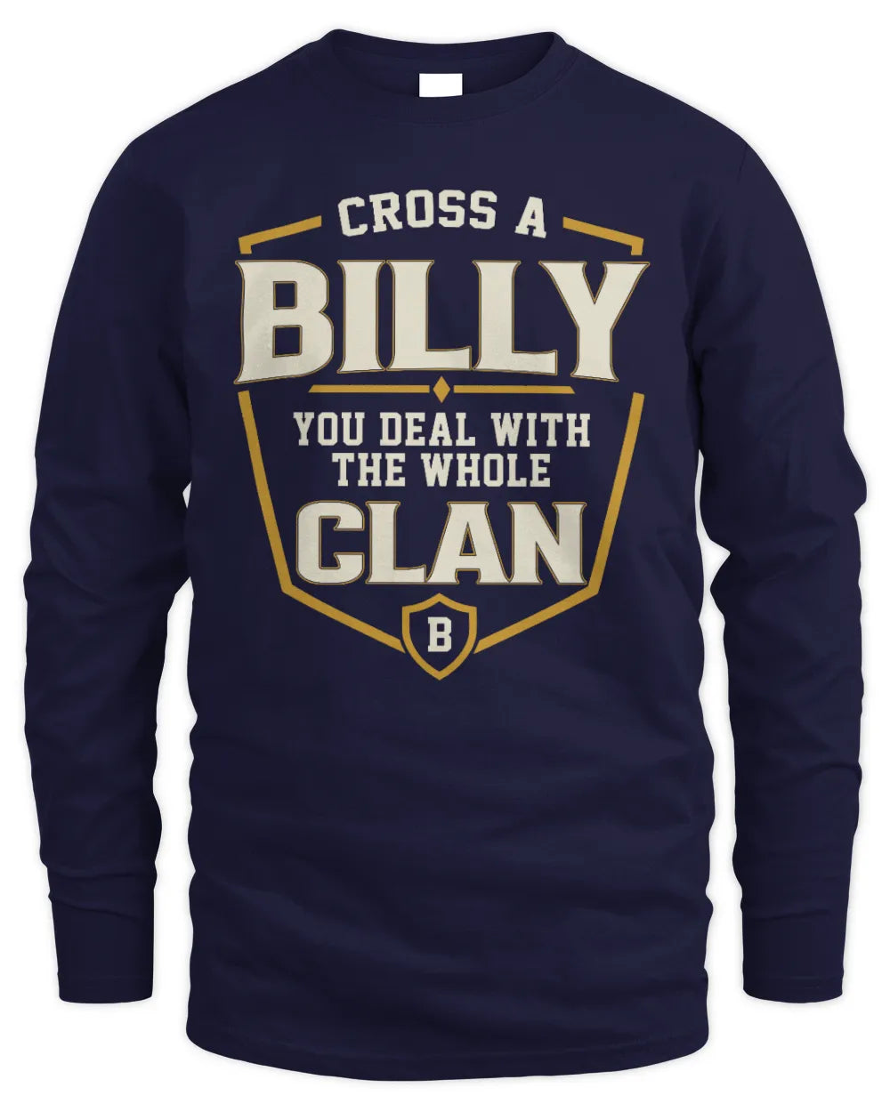BILLY NT1-K008 Cross A/An NAME, You Deal With the Whole Clan | Personalized Vintage T-Shirt - Men's Long Sleeved T-Shirt - Navy