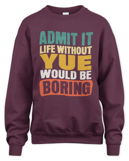 YUE TP86-K3-229 Personalized Funny Quote Apparel “Life Without NAME Would Be Boring” - Unisex Sweatshirt - Maroon