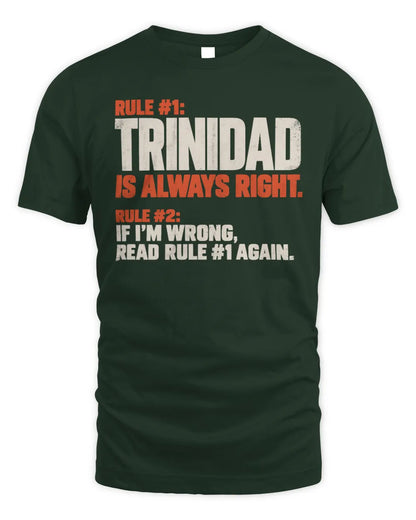 TRINIDAD NP1-H006 
Always Right Personalized Name T-Shirt – Funny Custom Name Shirt - Unisex Standard T-Shirt - Forest Green