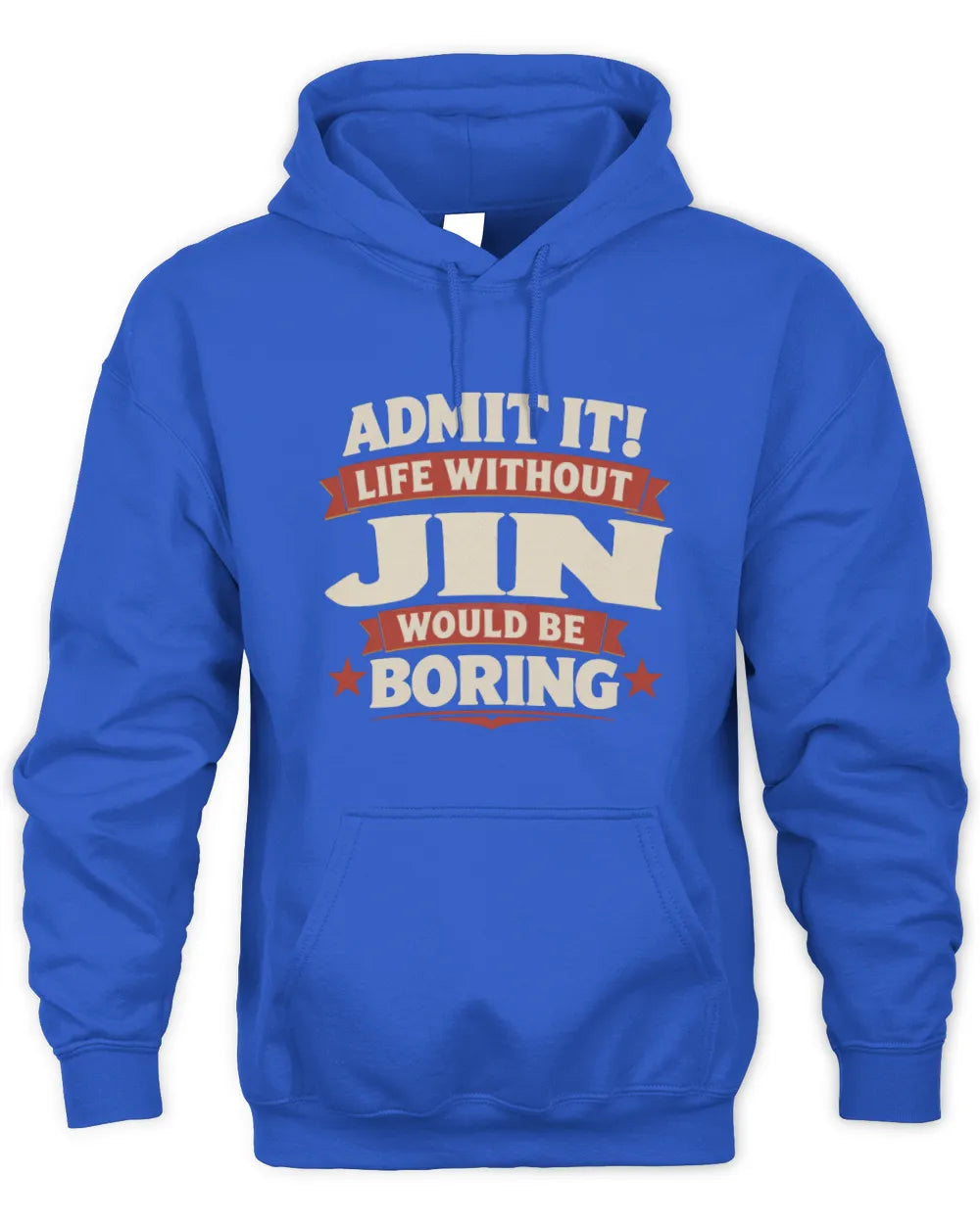 JIN P4 KT003 Personalized Funny Quote Apparel “Life Without NAME Would Be Boring” - Unisex Hoodie - Royal