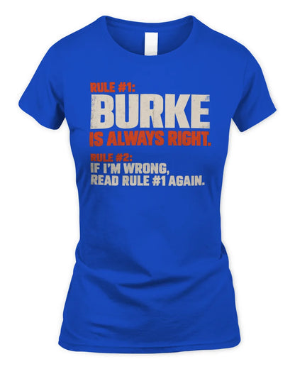 BURKE NP1-H006 
Always Right Personalized Name T-Shirt – Funny Custom Name Shirt - Women's Standard T-Shirt - Royal