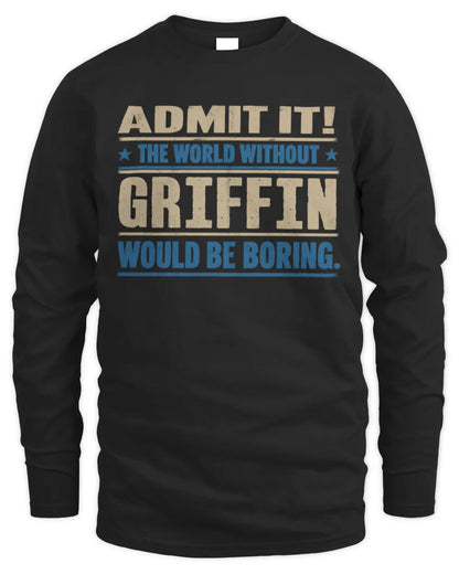 GRIFFIN TP68-K2-968 – Personalized Funny Quote Apparel “The World Without NAME Would Be Boring” - Men's Long Sleeved T-Shirt - Black