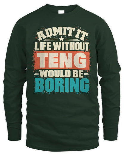 TENG P02-TH11-226 Personalized Admit It Life Without [Name] Would Be Boring T-Shirt - Custom Name Funny Gift - Men's Long Sleeved T-Shirt - Forest Green