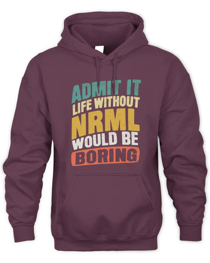 NRML TP88-K4-229
Personalized Funny Quote Apparel “Life Without NAME Would Be Boring” - Unisex Hoodie - Maroon