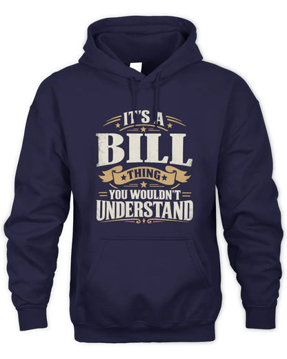 BILL P08 TH51 - Personalized “It’s a/an [NAME] Thing – You Wouldn’t Understand” Shirt - Unisex Hoodie - Navy