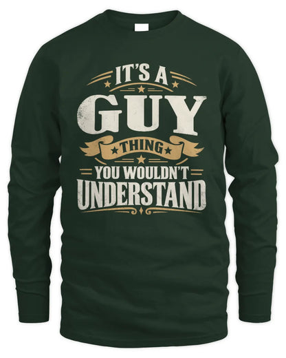 GUY P08 TH51 - Personalized “It’s a/an [NAME] Thing – You Wouldn’t Understand” Shirt - Men's Long Sleeved T-Shirt - Forest Green