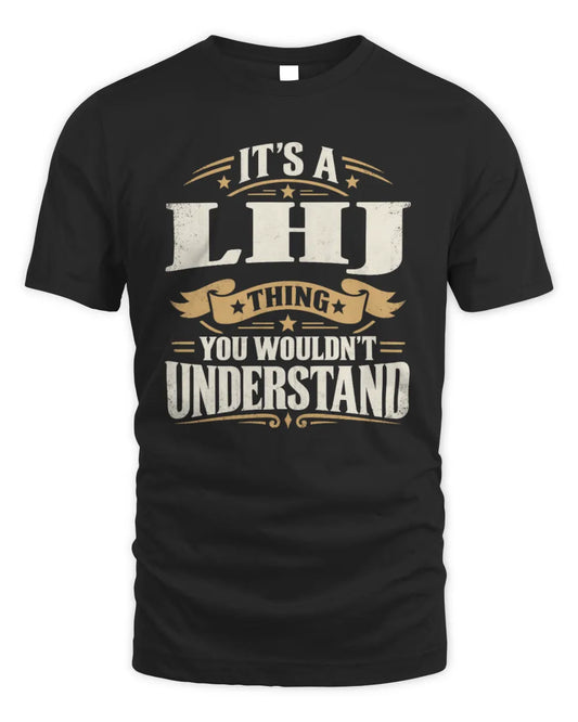 LHJ P08 TH51 - Personalized “It’s a/an [NAME] Thing – You Wouldn’t Understand” Shirt - Unisex Standard T-Shirt - Black