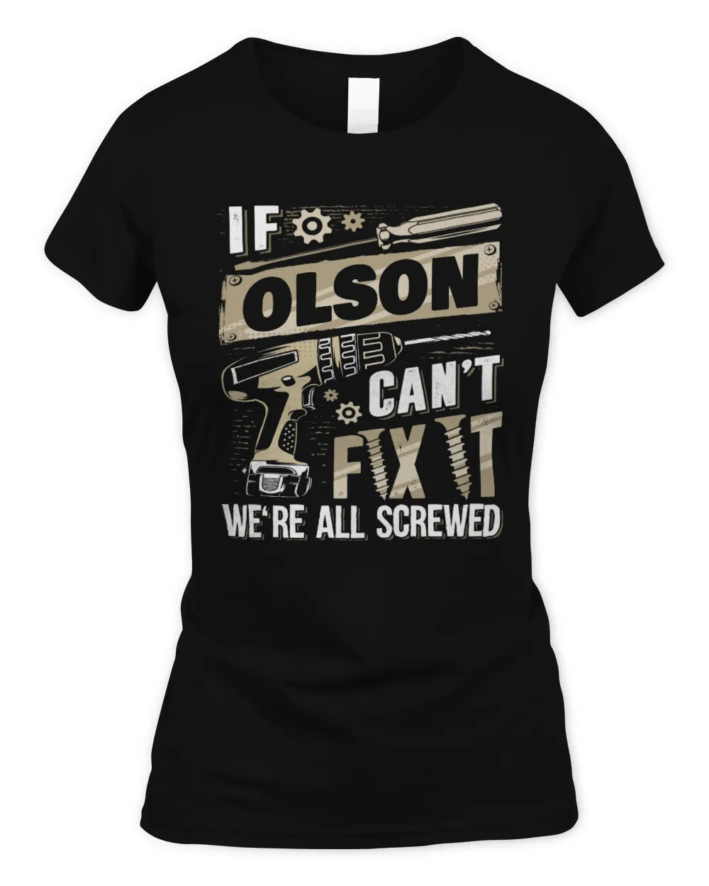 OLSON TX03 P02 - Personalized Handyman Mechanic Shirt “If NAME Can’t Fix It, We’re All Screwed” - Women's Standard T-Shirt - Black