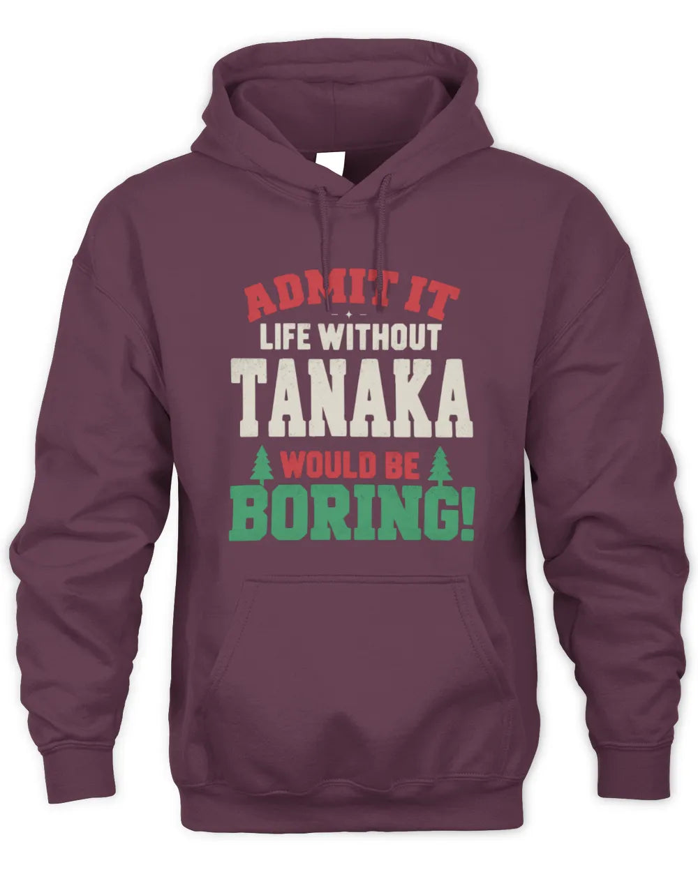 TANAKA P5 TH08 Christmas T-Shirt – “Life Without NAME Would Be Boring” - Unisex Hoodie - Maroon
