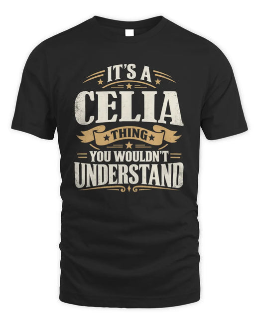CELIA P08 TH51 - Personalized “It’s a/an [NAME] Thing – You Wouldn’t Understand” Shirt