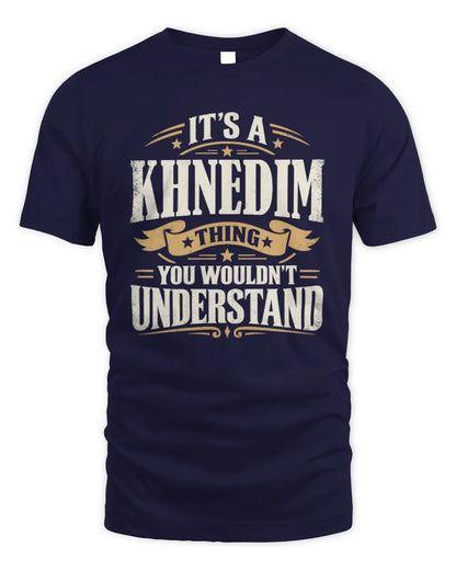 KHNEDIM P08 TH51 - Personalized “It’s a/an [NAME] Thing – You Wouldn’t Understand” Shirt - Unisex Standard T-Shirt - Navy