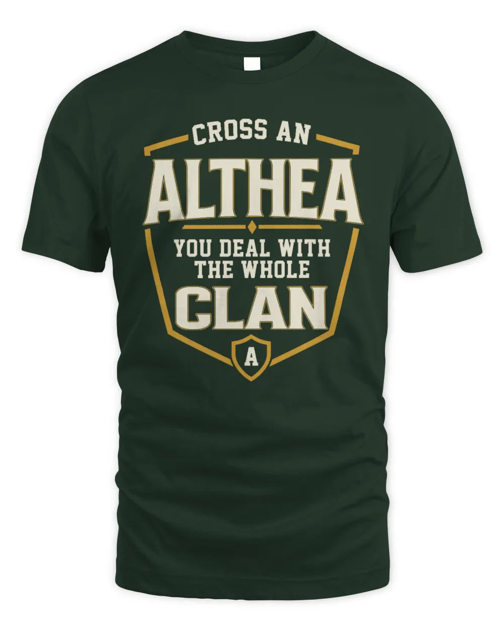 ALTHEA NT1-K008 Cross A/An NAME, You Deal With the Whole Clan | Personalized Vintage T-Shirt - Unisex Standard T-Shirt - Forest Green