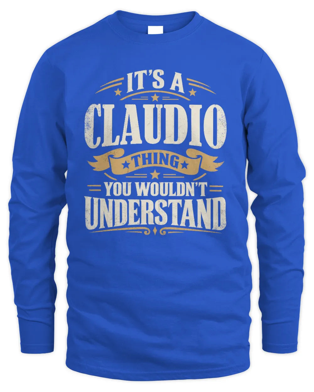 CLAUDIO P08 TH51 - Personalized “It’s a/an [NAME] Thing – You Wouldn’t Understand” Shirt - Men's Long Sleeved T-Shirt - Royal