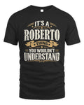ROBERTO P08 TH51 - Personalized “It’s a/an [NAME] Thing – You Wouldn’t Understand” Shirt - Unisex Standard T-Shirt - Black
