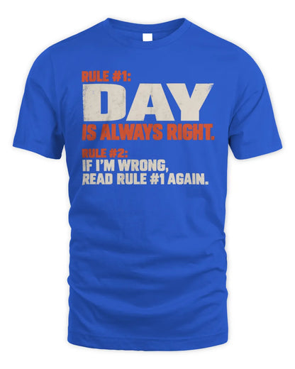 DAY NP1-H006 
Always Right Personalized Name T-Shirt – Funny Custom Name Shirt - Unisex Standard T-Shirt - Royal