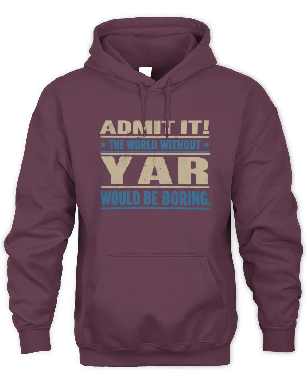YAR TP68-K2-968 – Personalized Funny Quote Apparel “The World Without NAME Would Be Boring” - Unisex Hoodie - Maroon