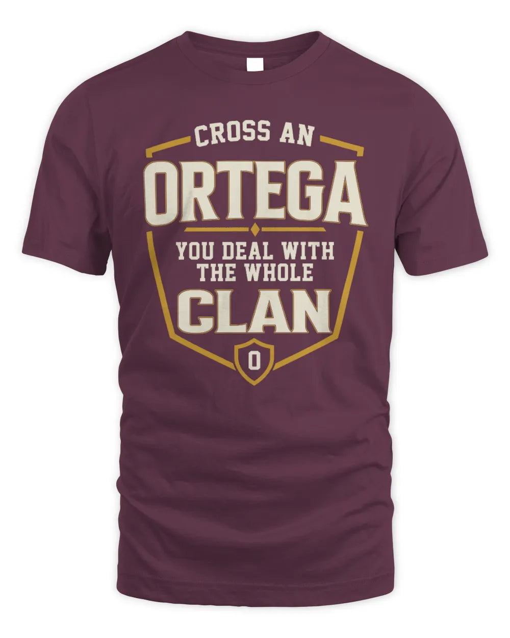 ORTEGA NT1-K008 Cross A/An NAME, You Deal With the Whole Clan | Personalized Vintage T-Shirt - Unisex Standard T-Shirt - Maroon