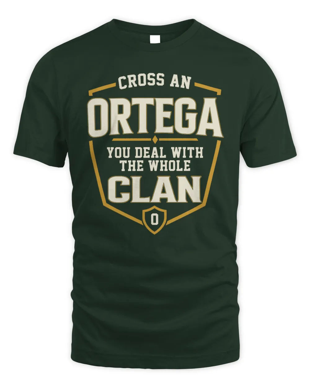 ORTEGA NT1-K008 Cross A/An NAME, You Deal With the Whole Clan | Personalized Vintage T-Shirt - Unisex Standard T-Shirt - Forest Green