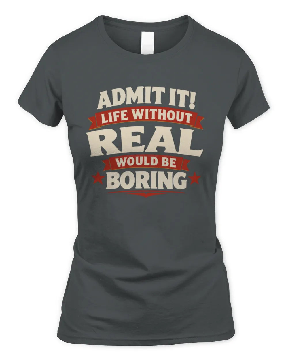 REAL P4 KT003 Personalized Funny Quote Apparel “Life Without NAME Would Be Boring” - Women's Standard T-Shirt - Charcoal