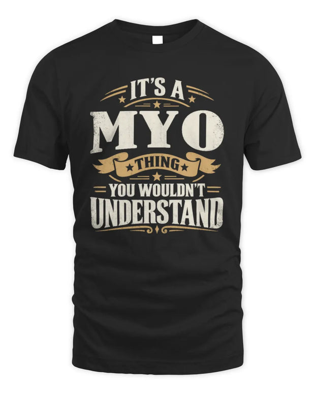 MYO P08 TH51 - Personalized “It’s a/an [NAME] Thing – You Wouldn’t Understand” Shirt