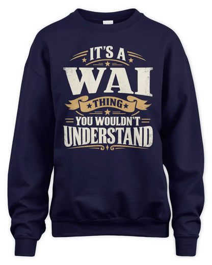WAI P08 TH51 - Personalized “It’s a/an [NAME] Thing – You Wouldn’t Understand” Shirt - Unisex Sweatshirt - Navy